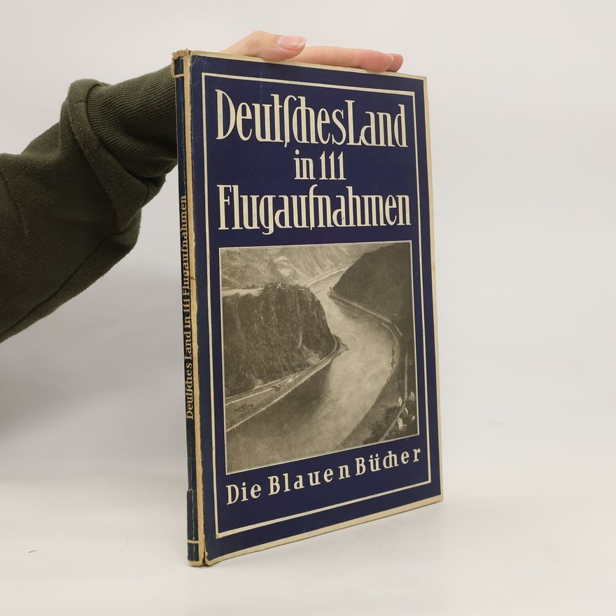 Autorenkollektiv Deutsches Land in 111 Flugaufnahmen