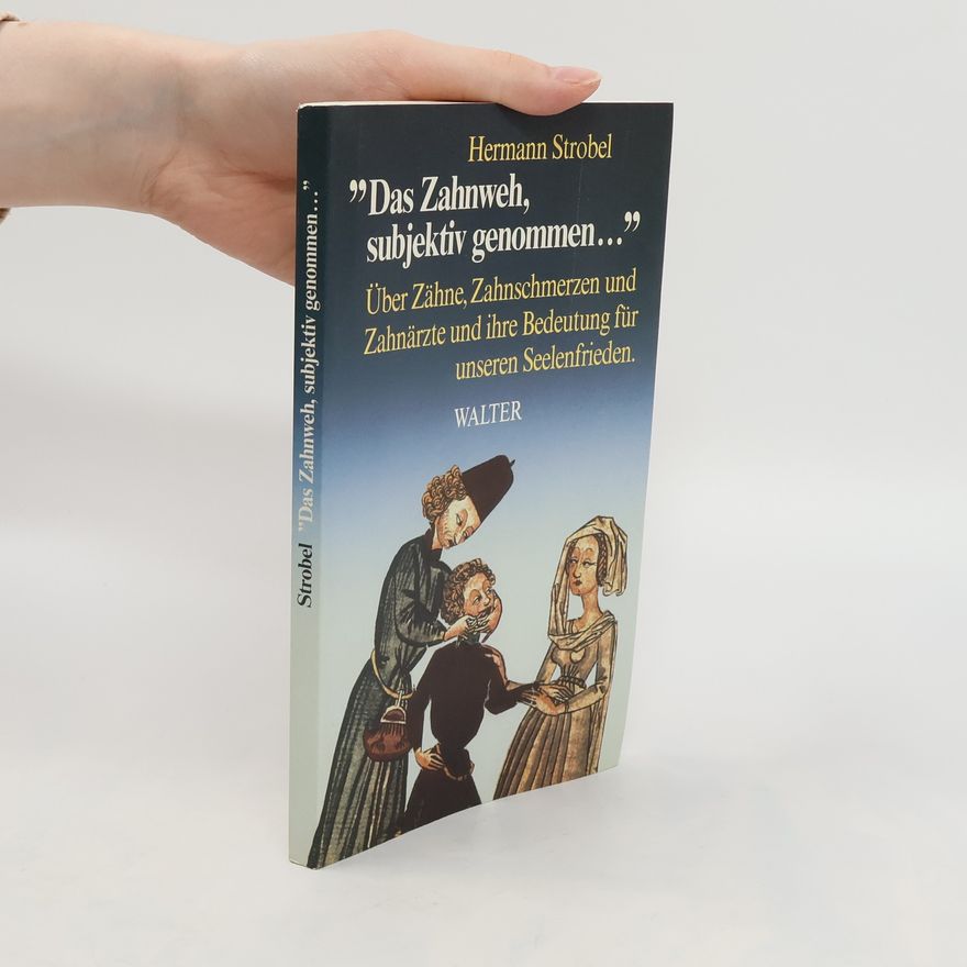 Hermann Strobel "Das Zahnweh, subjektiv genommen ..."