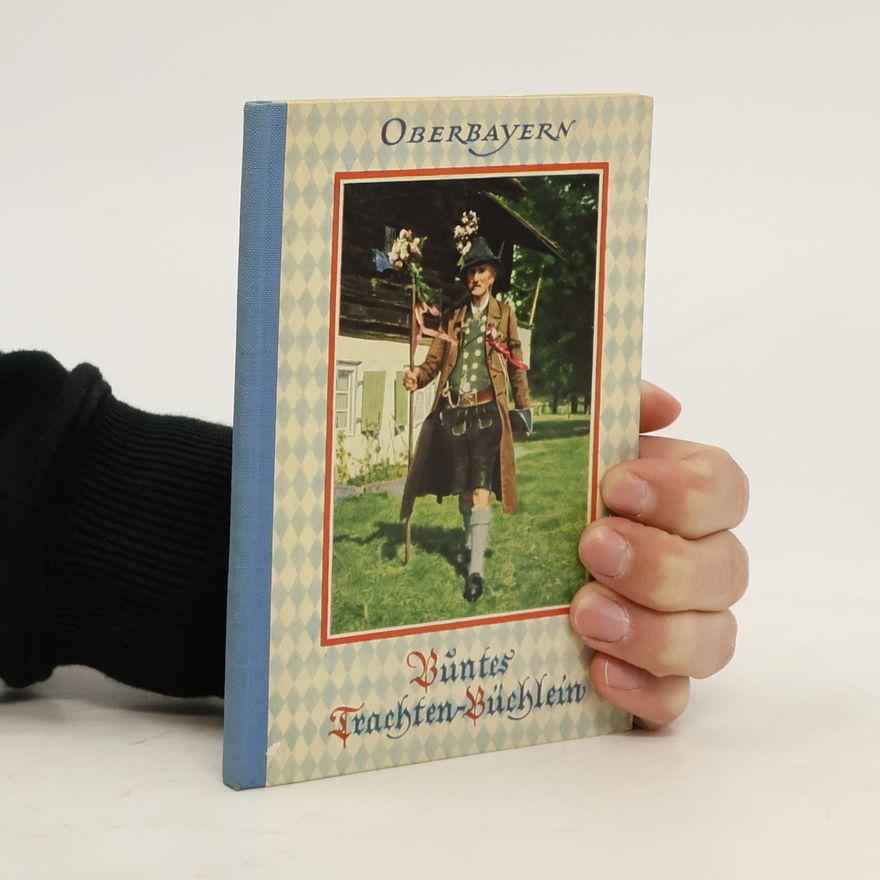 Hein Gorny Buntes Trachtenbuchlein Oberbayern