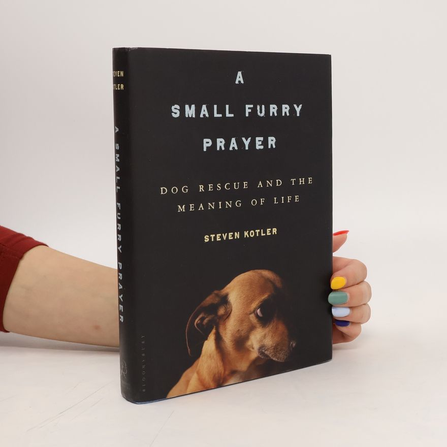 Steven Kotler A Small Furry Prayer