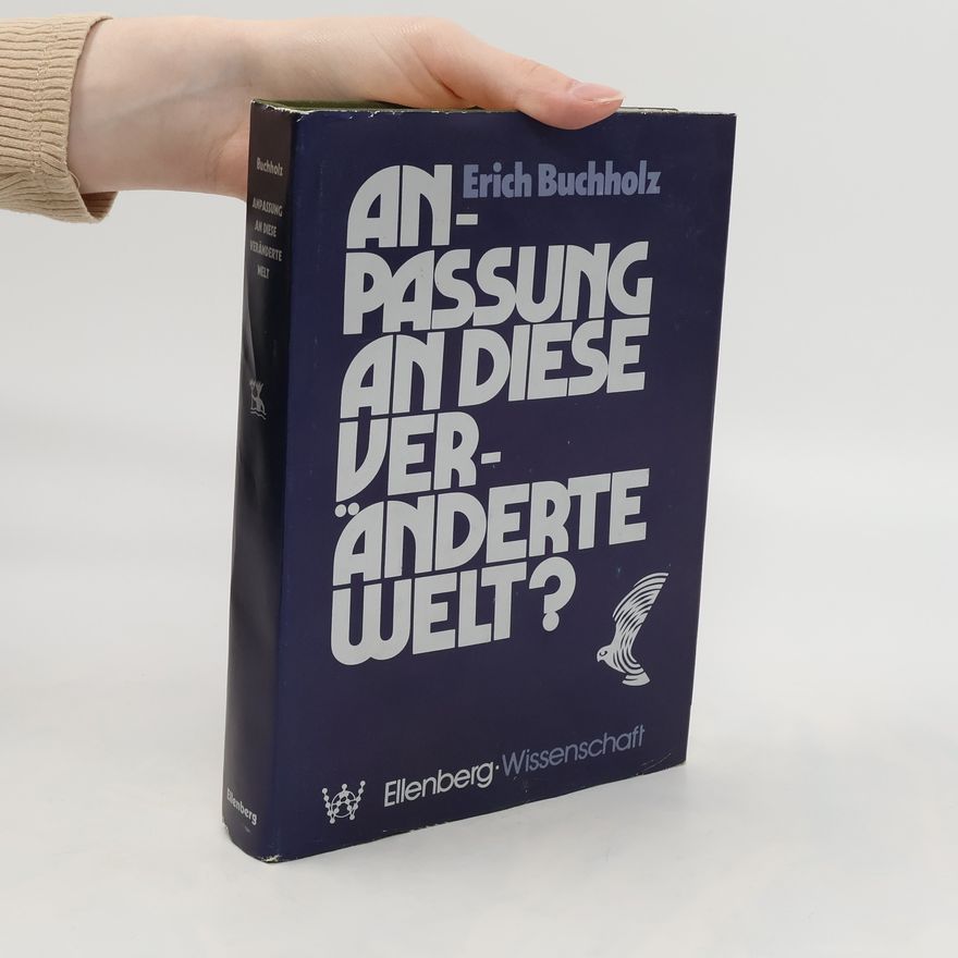 Erich Buchholz Anpassung an diese veränderte Welt?