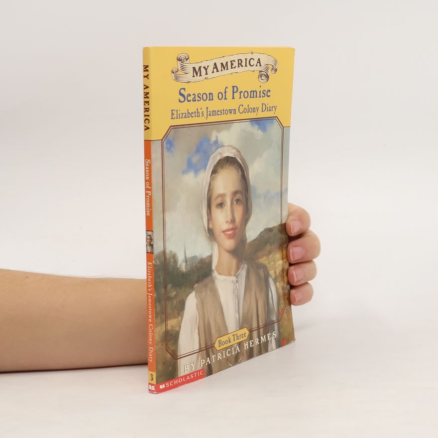 Patricia Hermes Season of Promise. Elizabeth´s Jamestown Colony Diary. Book 3