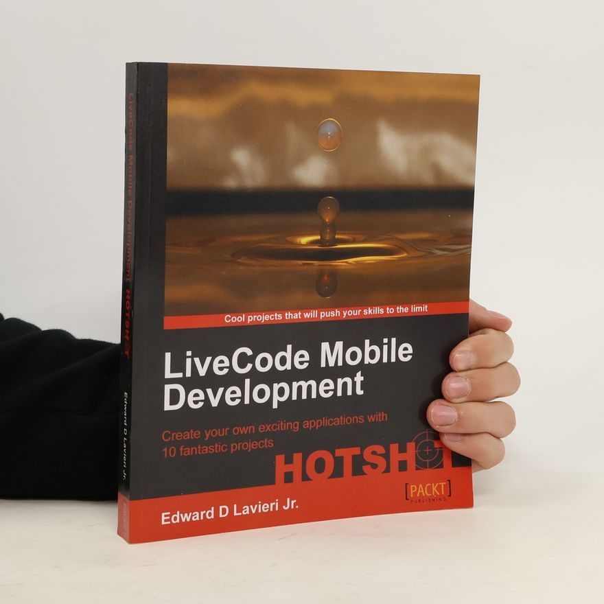Edward D. Lavieri LiveCode Mobile Development Hotshot