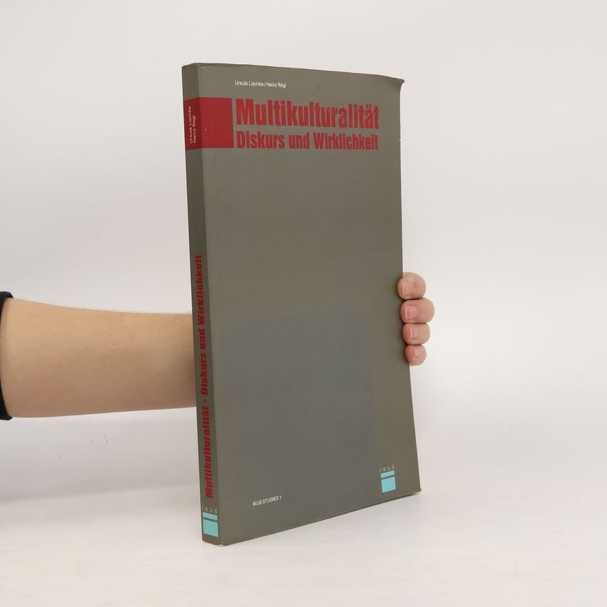 Ursula Lischke Multikulturalität: Diskurs und Wirklichkeit