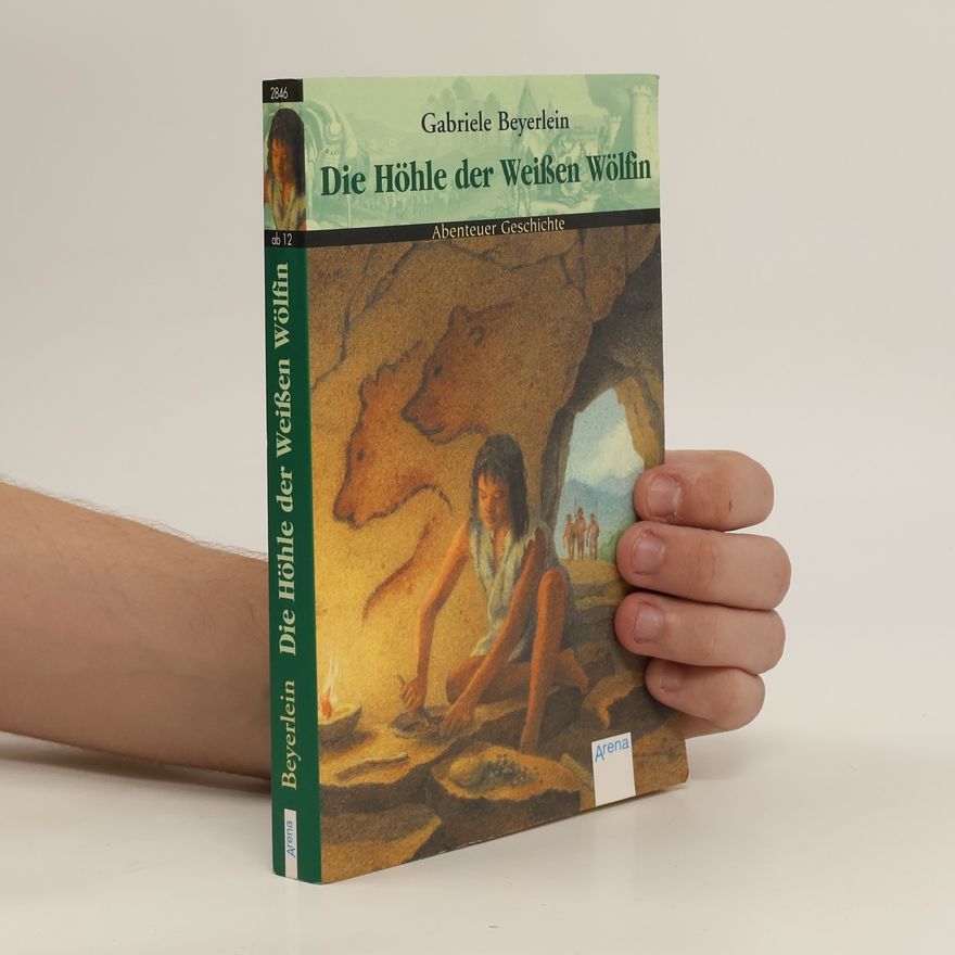 Gabriele Beyerlein Die Höhle der weißen Wölfin