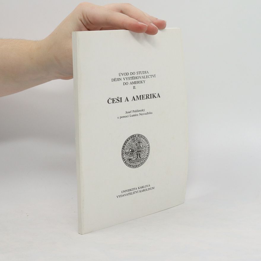 Josef Polišenský Úvod do studia dějin vystěhovalectví do Ameriky II.
