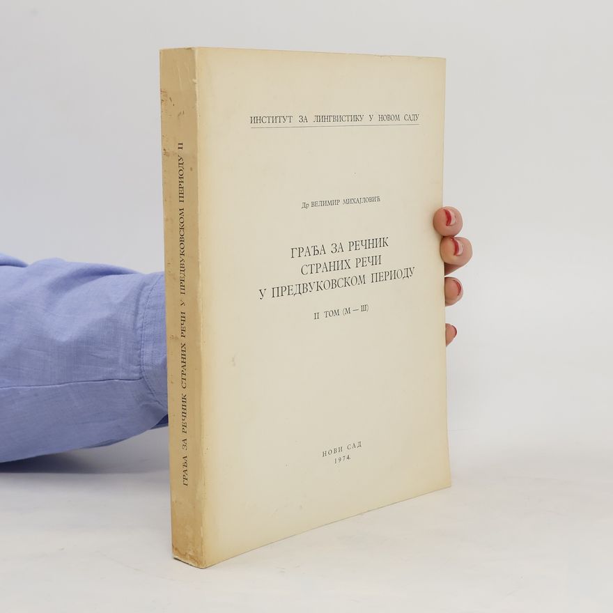 Autorenkollektiv ГРАЂА ЗА РЕЧНИК СТРАНИХ РЕЧИ У ПРЕДВУКОВСКОМ ПЕРИОДУ