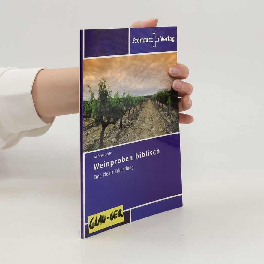 Wilfried Oertel Weinproben biblisch