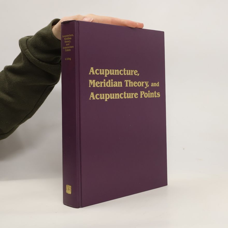 Li Ding Acupuncture, Meridian Theory, and Acupuncture Points