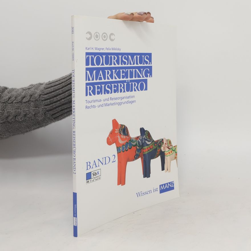 Felix Wiklicky Tourismus, Marketing und Reisebüro. Band 2