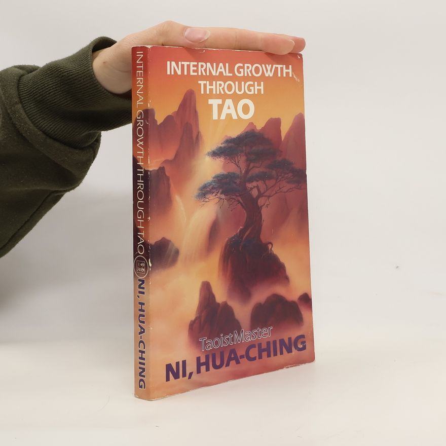Hua-Ching Ni Internal Growth Through Tao