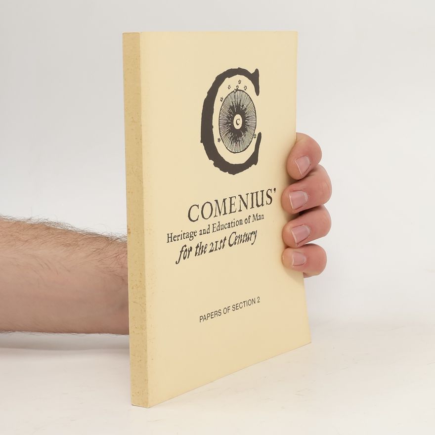 Various authors Comenius's heritage and education of man for the 21st century