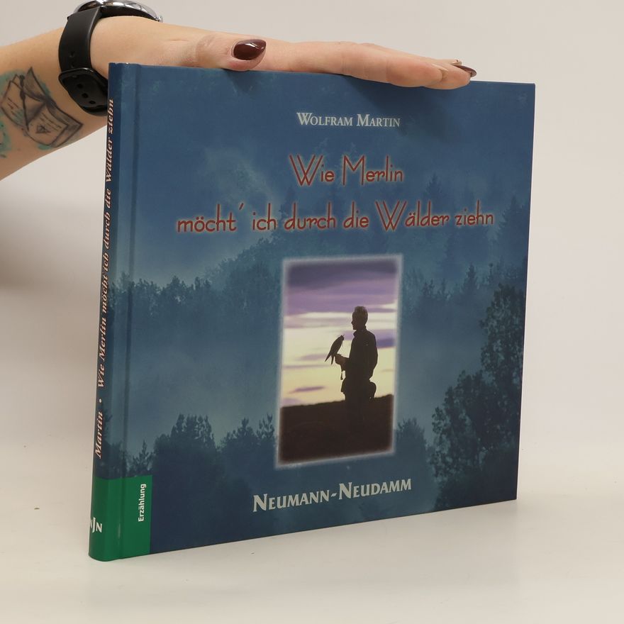 Wolfram Martin Wie Merlin möcht ́ich durch die Wälder ziehn