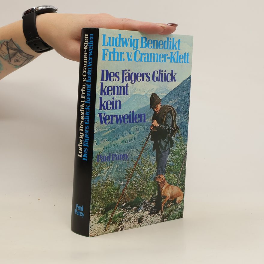 Ludwig Benedikt, Frhr. von Cramer-Klett Des Jägers Glück kennt kein Verweilen