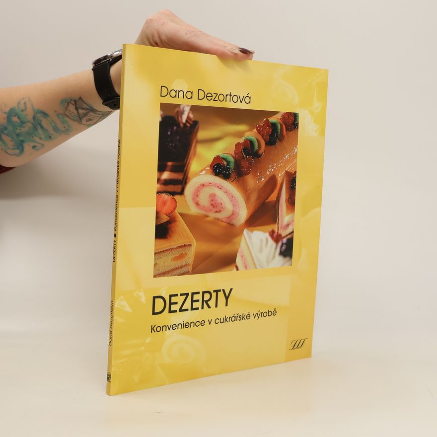 Dana Dezortová Dezerty - Konvenience v cukrářské výrobě