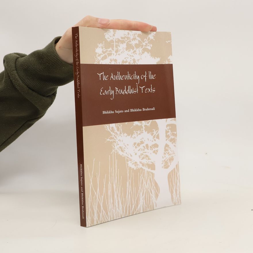 Bhikkhu Brahmali The Authenticity of the Early Buddhist Texts