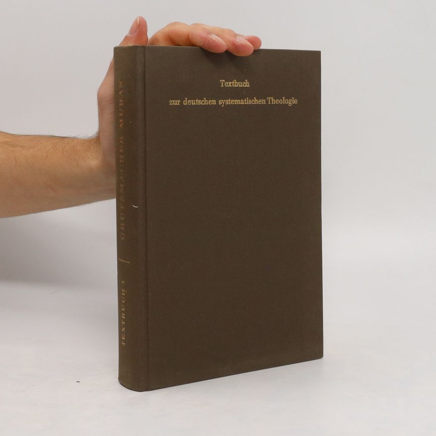 Gerhard G Muras Textbuch zur deutschen systematischen Theologie und ihrer Geschichte vom 16. bis 20. Jahrhundert. Band I, 1530-1934
