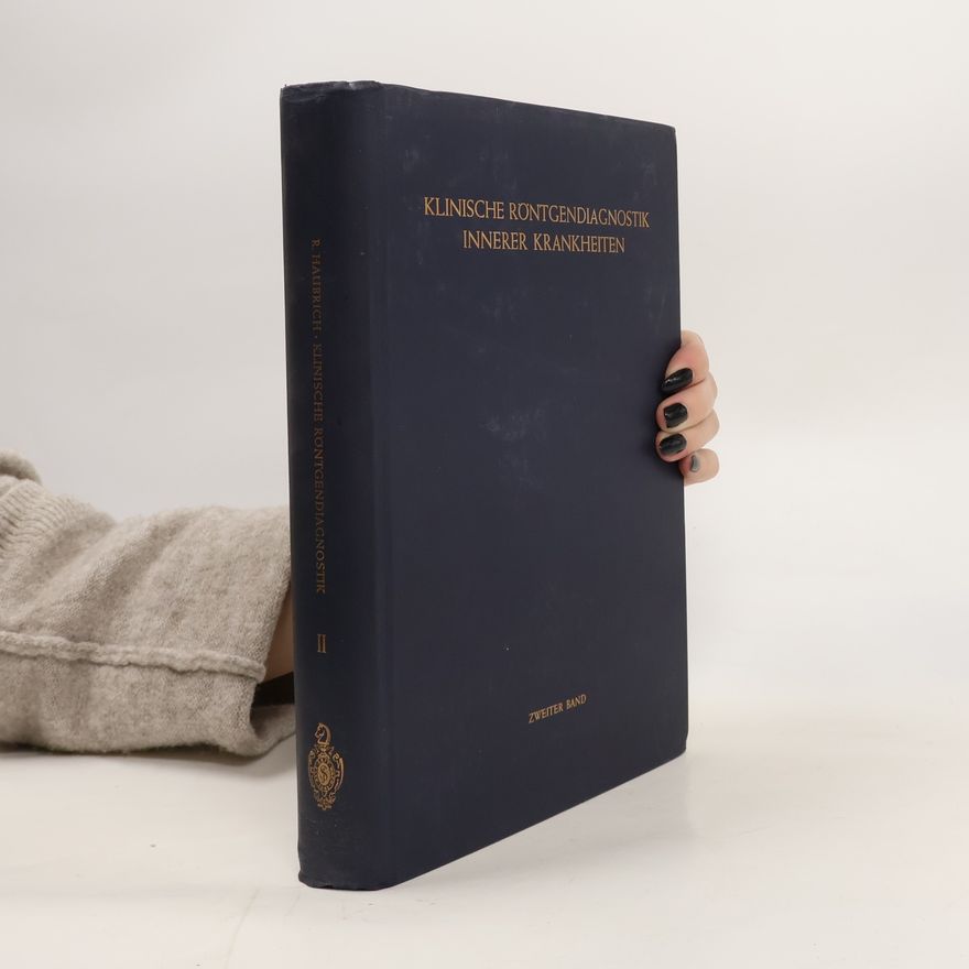 Richard Haubrich Klinische Röntgendiagnostik innerer Krankheiten II. Abdomen