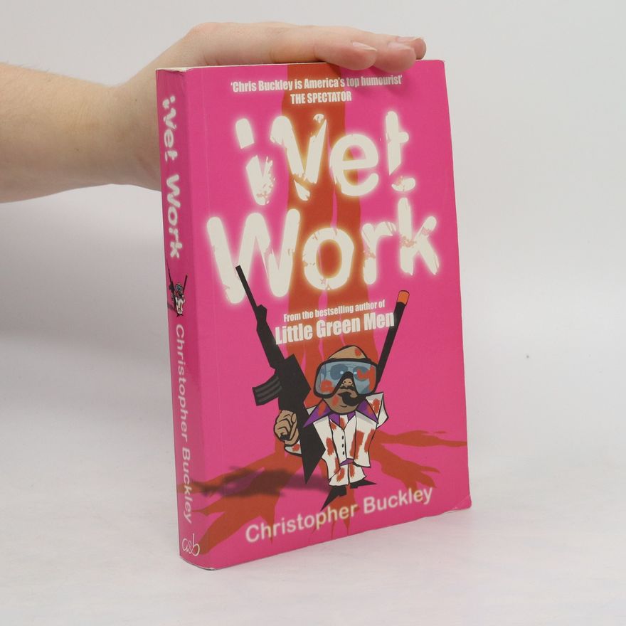 Christopher Buckley Wet Work