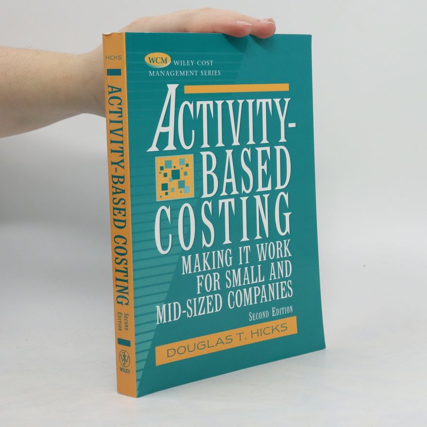 Douglas T. Hicks Activity-Based Costing