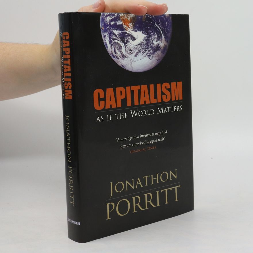 Jonathon Porritt Capitalism as If the World Matters