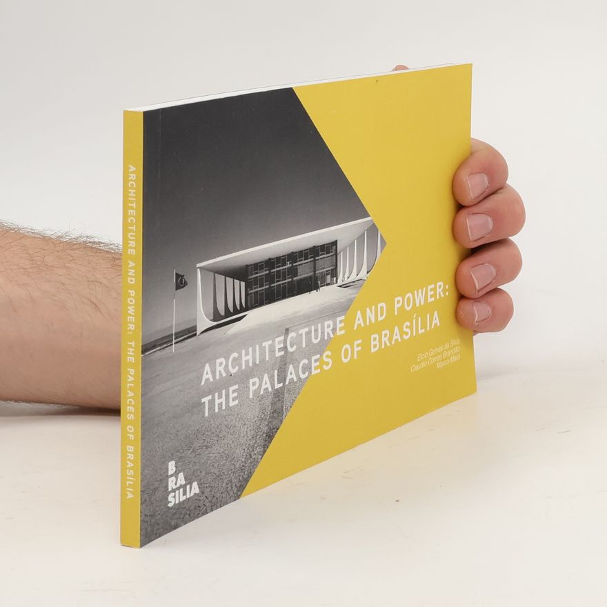 Auteurscollectief Architecture and Power: The Palaces of Brasília