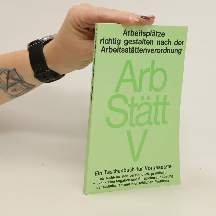 Various authors Arbeitsplätze richtig gestalten nach der Arbeitsstättenverordnung