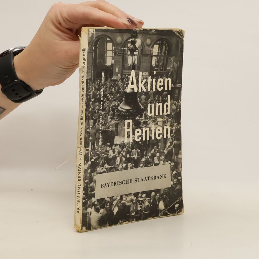 Günter Beine Aktien und Renten. Wertpapiere und Börse leicht verständlich dargestellt