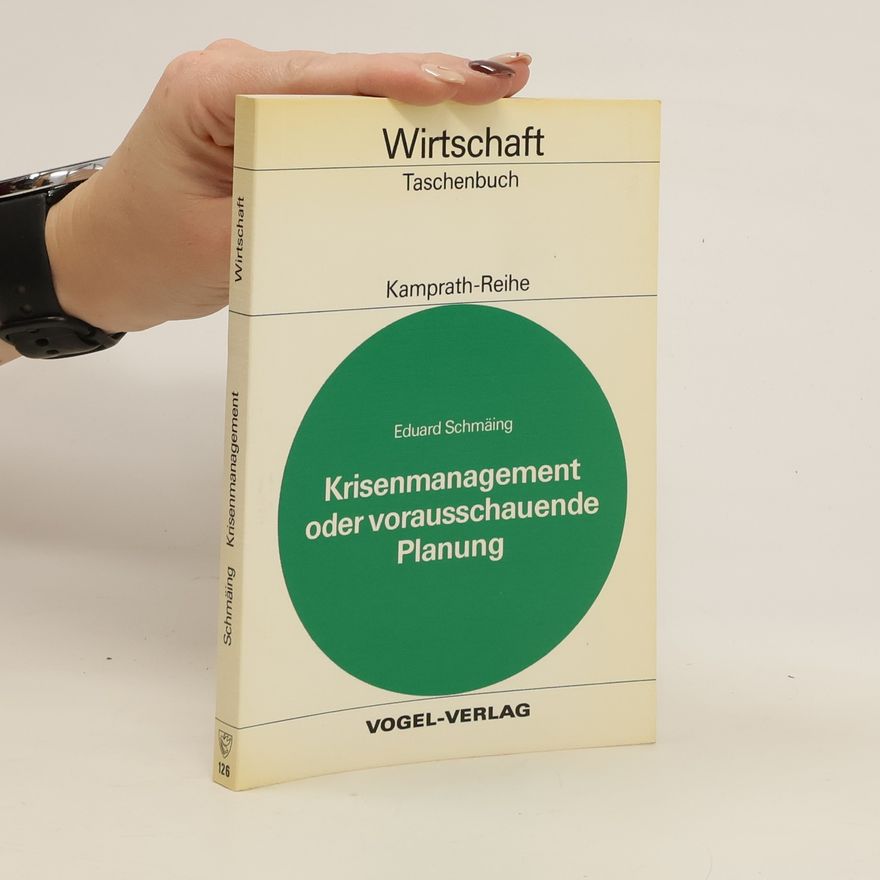 Eduard Schmäing Krisenmanagement oder vorausschauende Planung