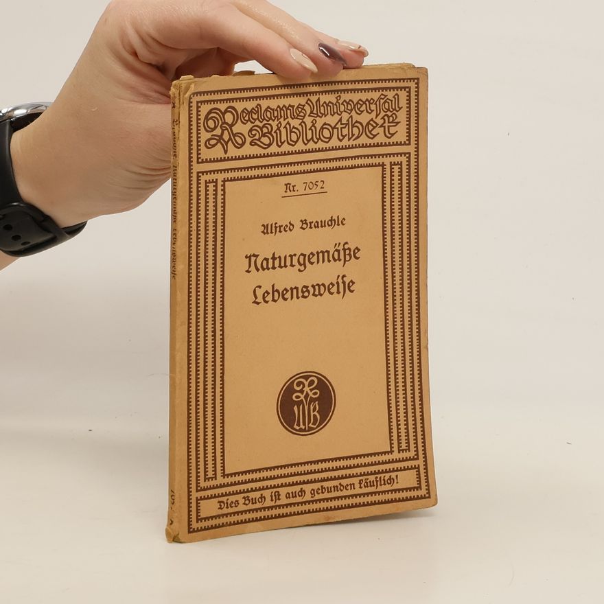 Alfred Brauchte Naturgemässe Lebensweise