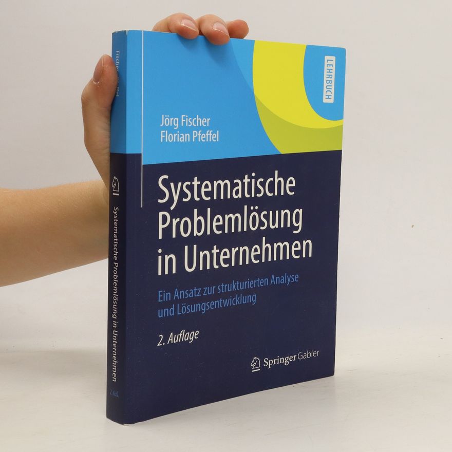 Jörg Fischer Systematische Problemlösung in Unternehmen