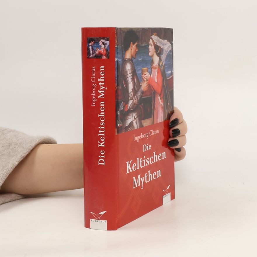 Ingeborg Clarus Die keltischen Mythen
