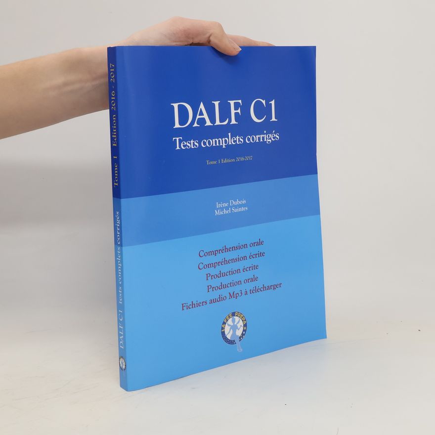 Michel Saintes DALF C1. Tests complets corrigés