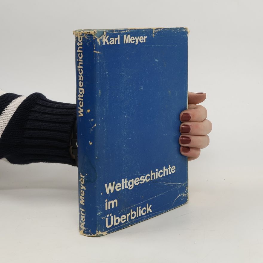 Karl Meyer Weltgeschichte im überblick