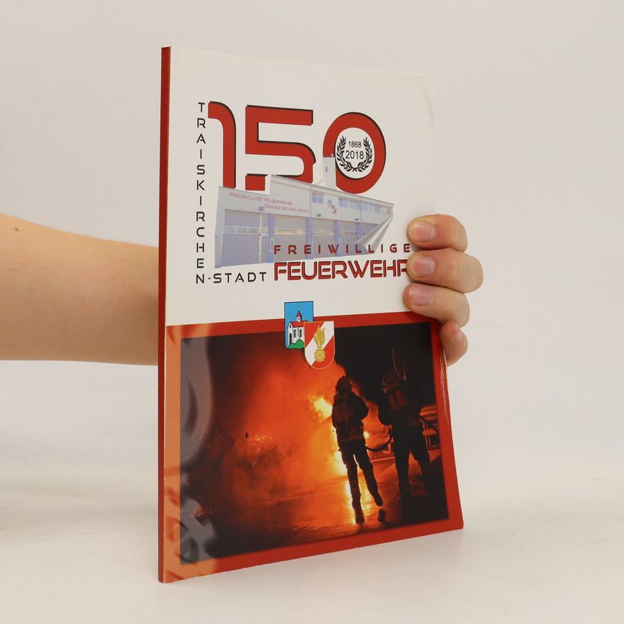 Autorenkollektiv 150 Traiskirchen Stadt. Freiwillige Feuerwehr