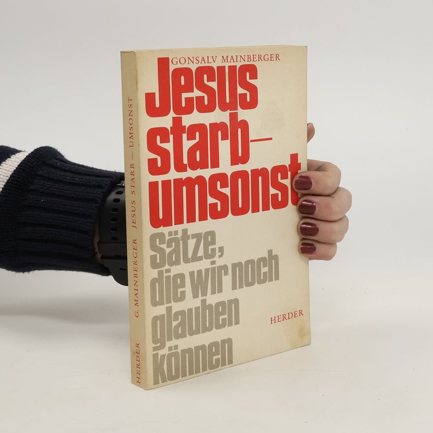 Gonsalv K. Mainberger Jesus starbumsonst. Sätze, die wir noch glauben können