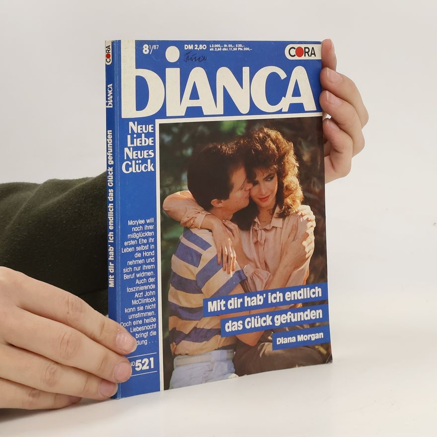 Diana Morgan Bianca. Mit dir hab' ich endlich das Glück gefunden.