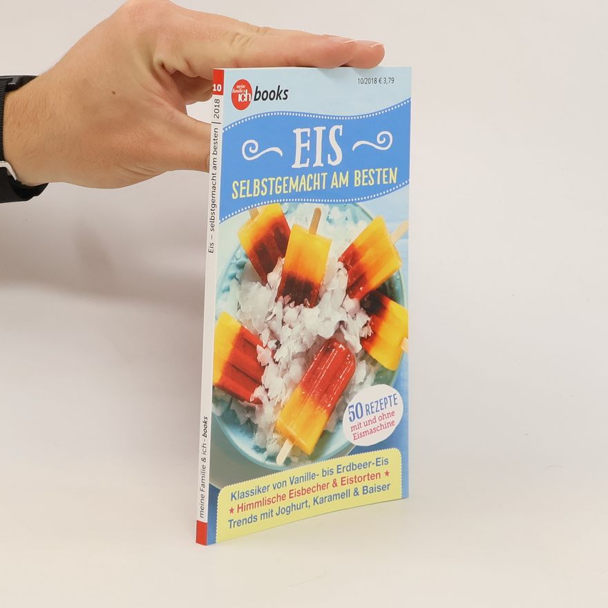 Kolektiv autorů Eis. Selbstgemacht am Besten. 10/2018