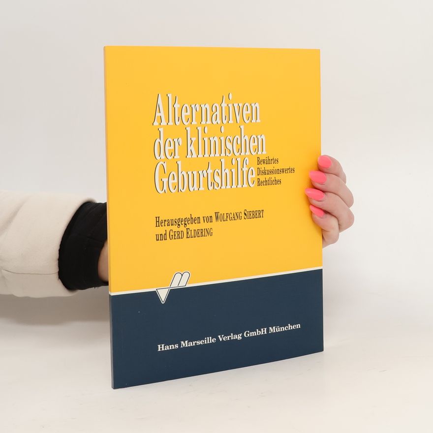 Wolfgang Siebert Alternativen der klinischen Geburtshilfe