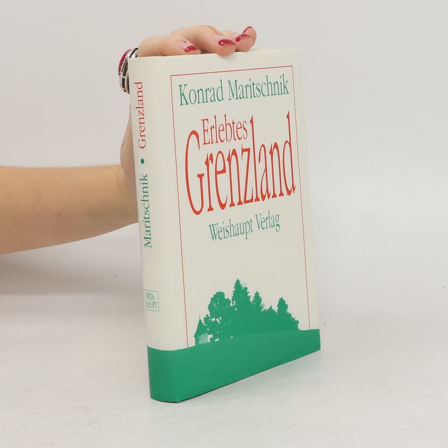Konrad Maritschnik Erlebtes Grenzland