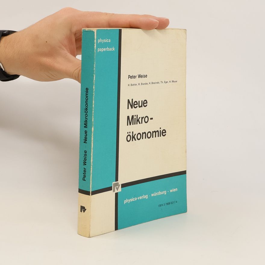 Peter Weise Neue Mikroökonomie