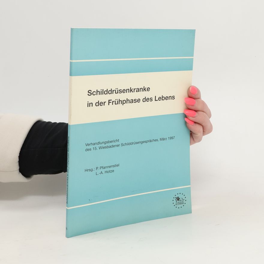 Peter Pfannenstiel Schilddrüsenkranke in der Frühphase des Lebens