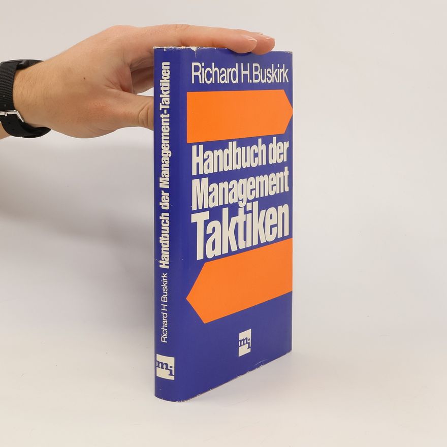 Richard Hobart Buskirk Handbuch der Management-Taktiken