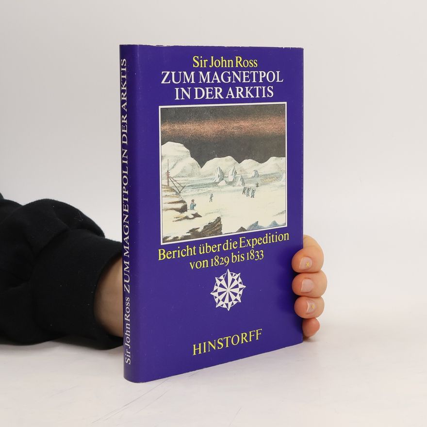 Sir John Ross Zum Magnetpol in der Arktis