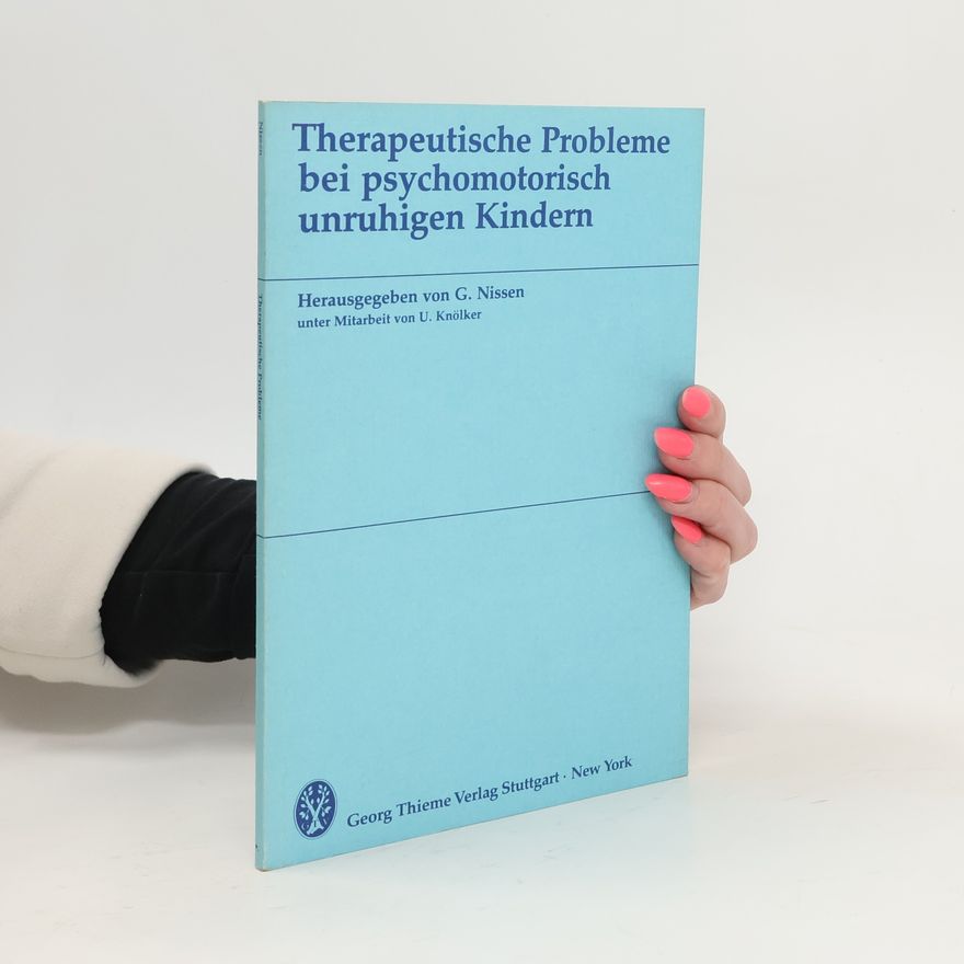 Gerhardt Nissen Therapeutische Probleme bei psychomotorisch unruhigen Kindern