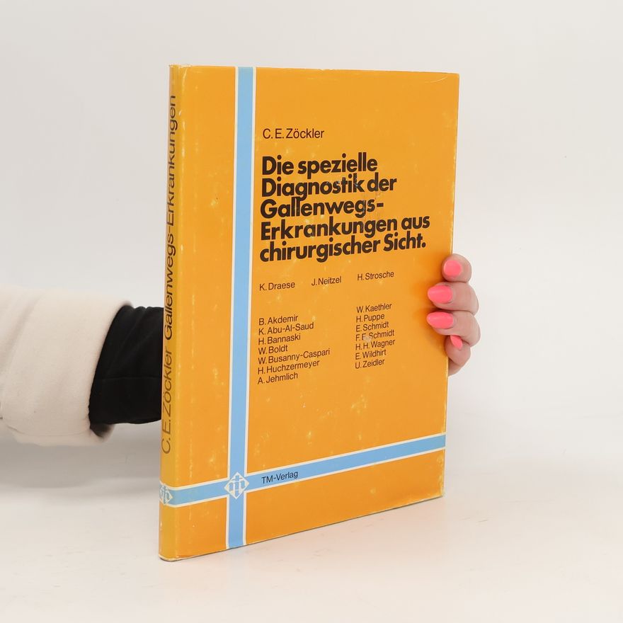 Autorenkollektiv Die Spezielle Diagnostik der Gallenwegs Erkrankungen aus chirurgischer sicht