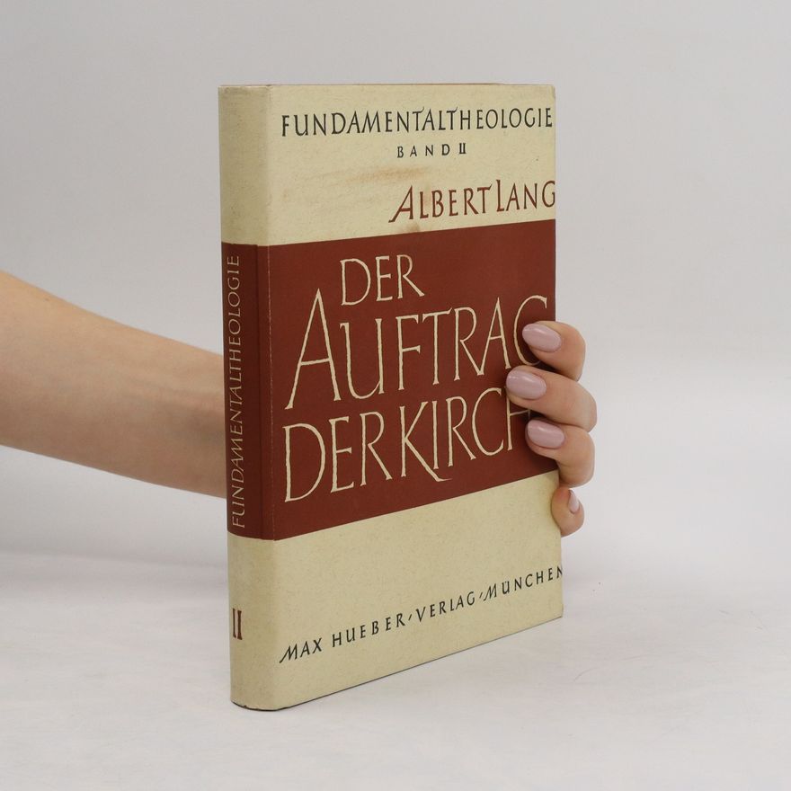 Albert Lang Der Auftrag der Kirche