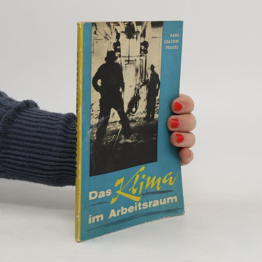 Hans Joachim Prause Das Klima im Arbeitsraum
