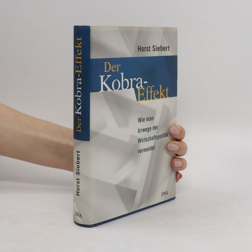 Horst Siebert Der Kobra-Effekt