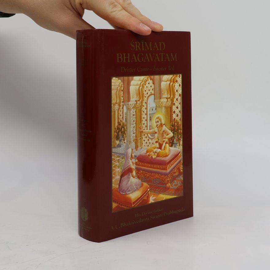 A. C. Bhaktivedanta Swami Prabhupada Śrīmad Bhāgavatam. Dritter Canto. Zweiter Teil